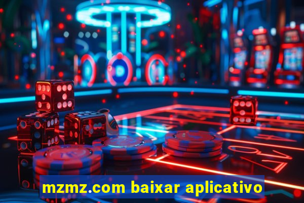 mzmz.com baixar aplicativo